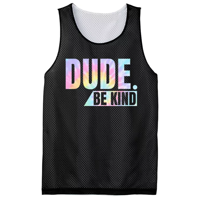 Tie Dye Dude Be Kind Anti Bullying Choose Kind Movement Mesh Reversible Basketball Jersey Tank