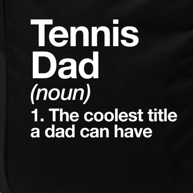 Tennis Dad Definition Funny Sports Gift Impact Tech Backpack