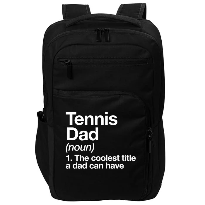 Tennis Dad Definition Funny Sports Gift Impact Tech Backpack