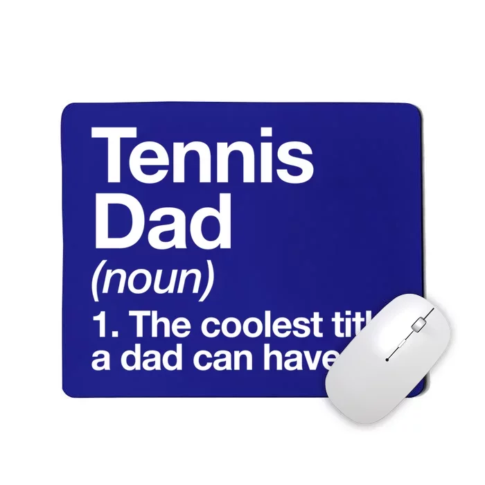 Tennis Dad Definition Funny Sports Gift Mousepad