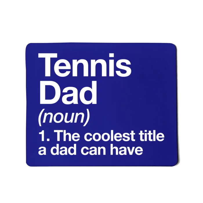 Tennis Dad Definition Funny Sports Gift Mousepad