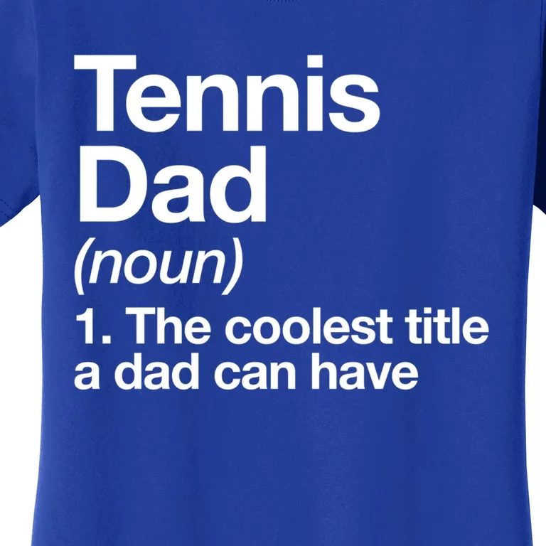 Tennis Dad Definition Funny Sports Gift Women's T-Shirt