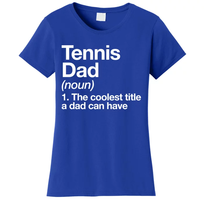 Tennis Dad Definition Funny Sports Gift Women's T-Shirt