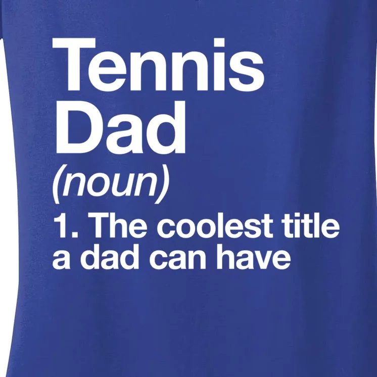 Tennis Dad Definition Funny Sports Gift Women's V-Neck T-Shirt