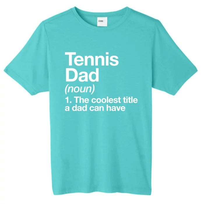 Tennis Dad Definition Funny Sports Gift ChromaSoft Performance T-Shirt