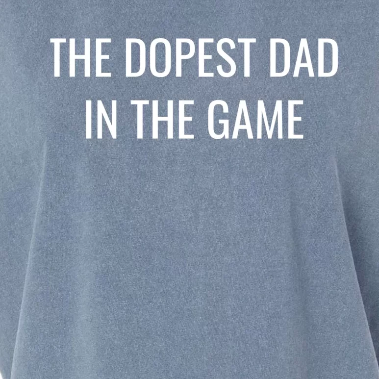 The Dopest Dad In The Game Cool Fatherhood Appreciation Cute Gift Garment-Dyed Women's Muscle Tee