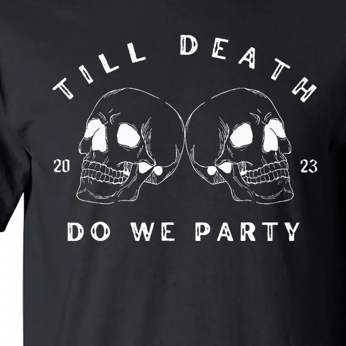 Till Death Do We Party Bride Skull Bachelorette Tall T-Shirt