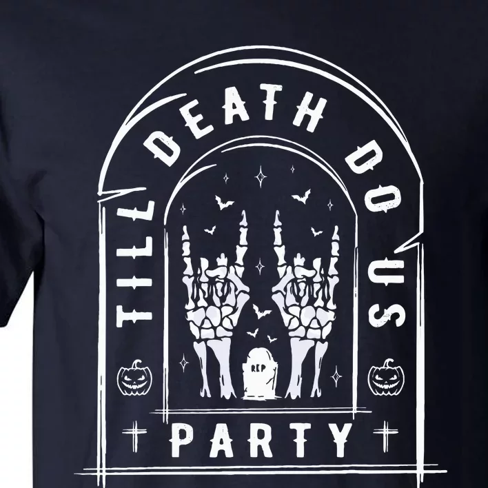 Till Death Do Us Party For Bachelor Halloween Gifts Tall T-Shirt