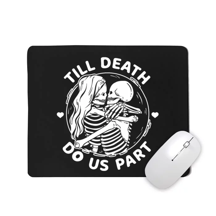 Till Death Do Us Part Funny Skeleton Couple Kissing Mousepad