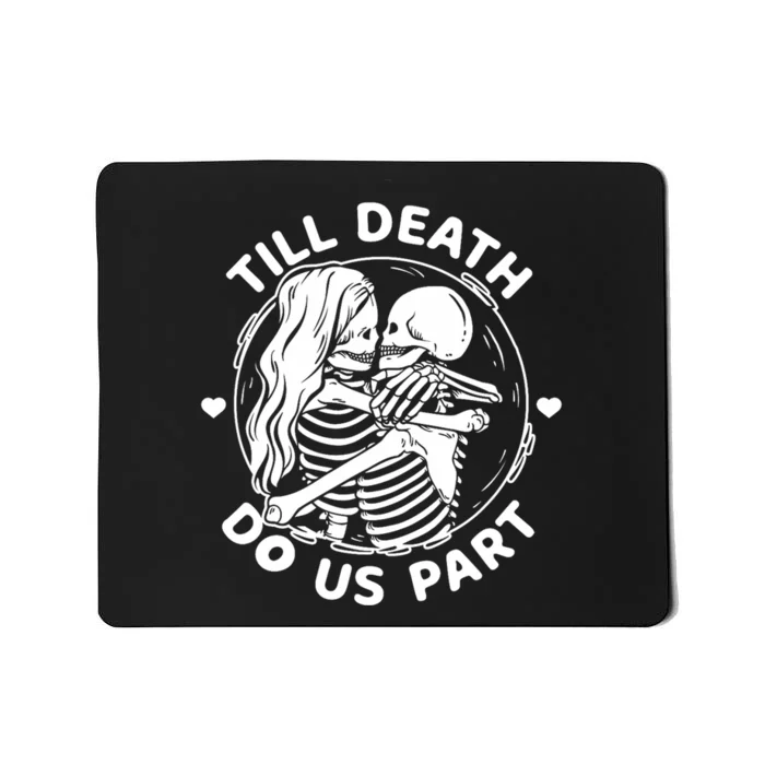 Till Death Do Us Part Funny Skeleton Couple Kissing Mousepad