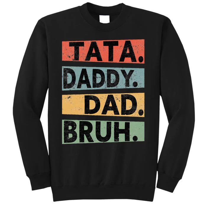 Tata Daddy Dad Bruh Fathers Day Sweatshirt