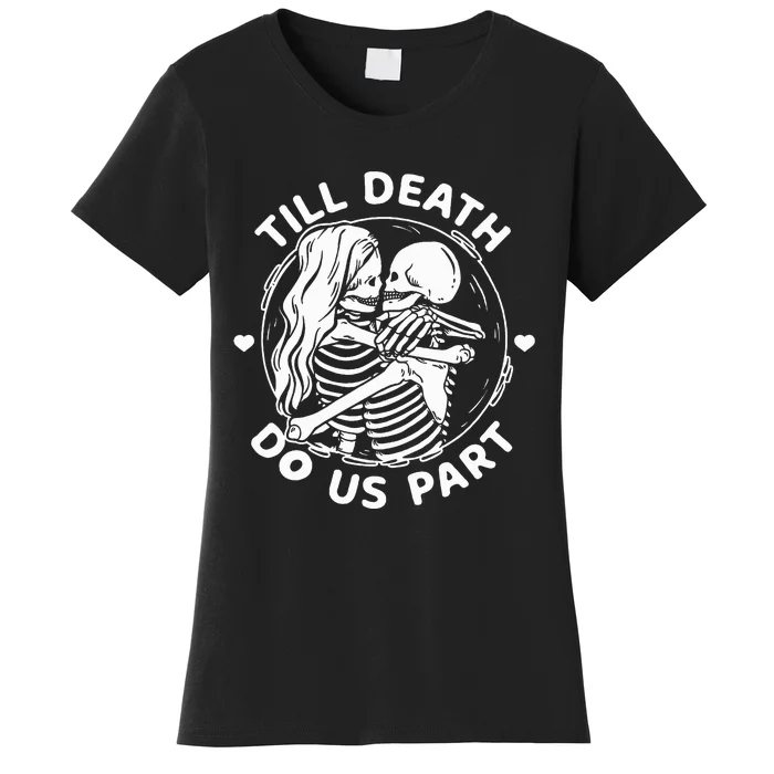 Till Death Do Us Part Skeleton Couple Kissing Women's T-Shirt