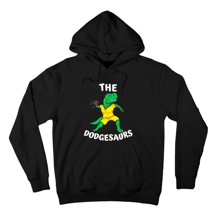 The Dodgesaurs Dodgeball Team Name Funny Dinosaur Dodgeball Tall Hoodie