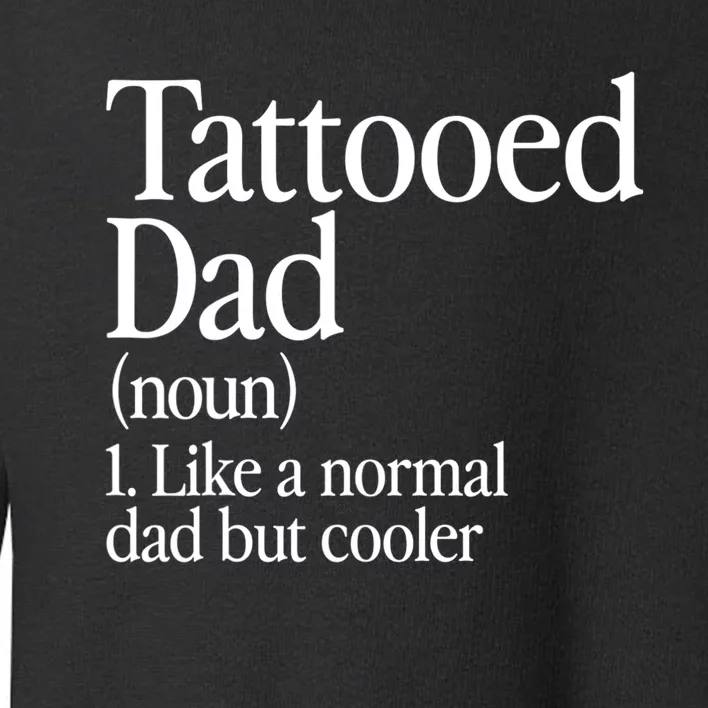 Tattooed Dad Definition Tattoo Artist Retro Aesthetic Family Toddler Sweatshirt