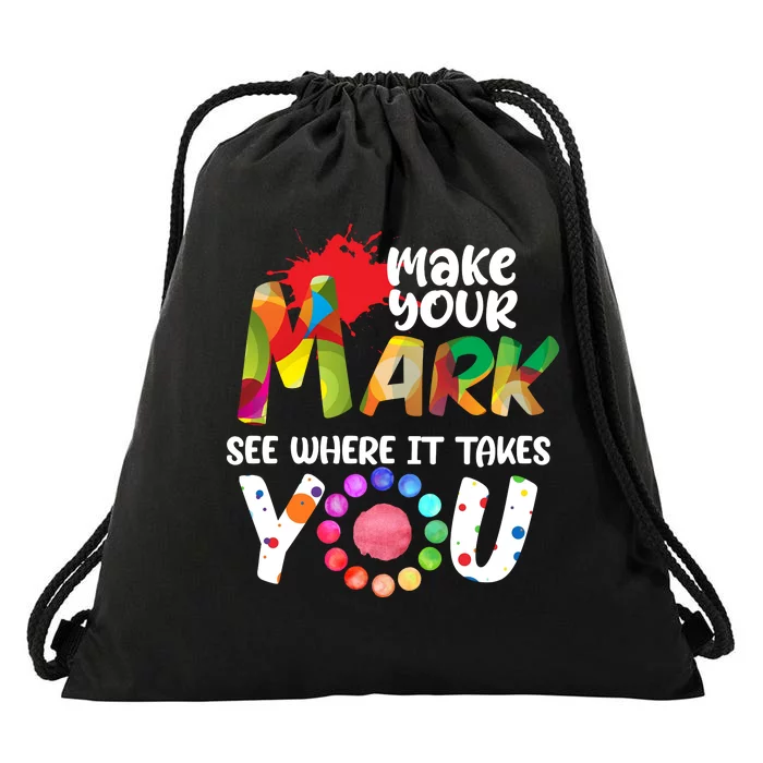 The Dot Day Make Your Mark See Where It Takes You Dot Drawstring Bag