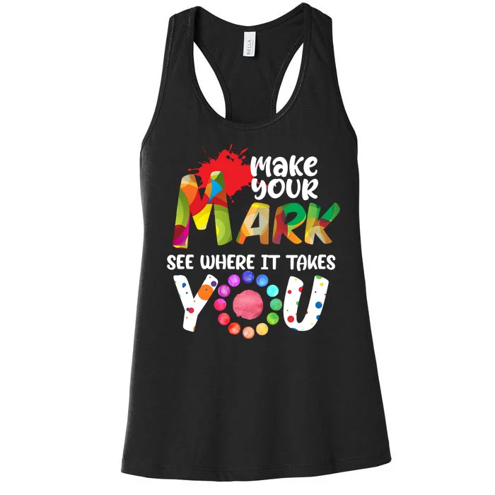 The Dot Day Make Your Mark See Where It Takes You Dot Women's Racerback Tank