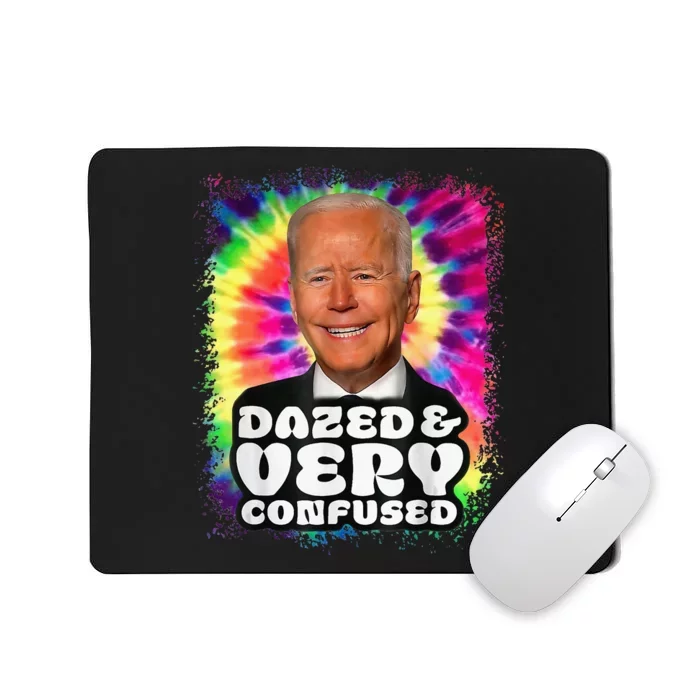 Tie dye Dazed And Very Confused Biden Mousepad