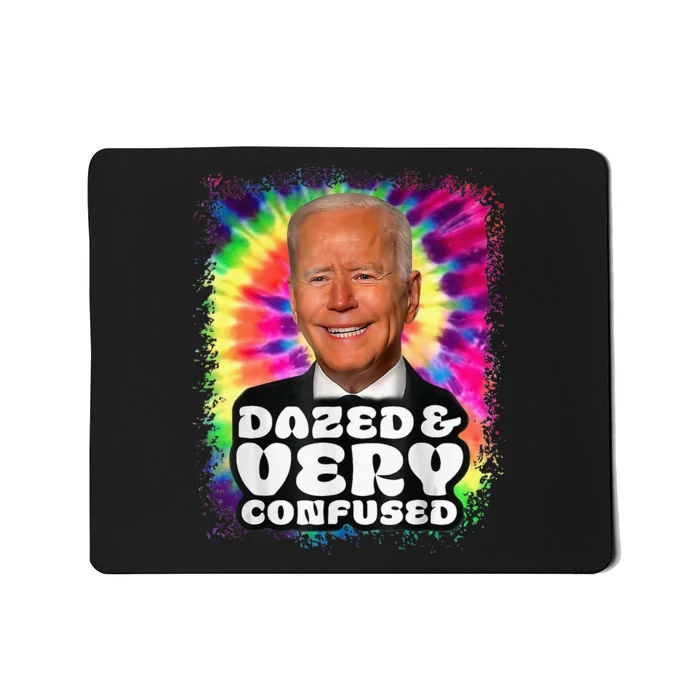 Tie dye Dazed And Very Confused Biden Mousepad