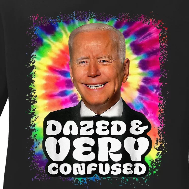 Tie dye Dazed And Very Confused Biden Ladies Long Sleeve Shirt