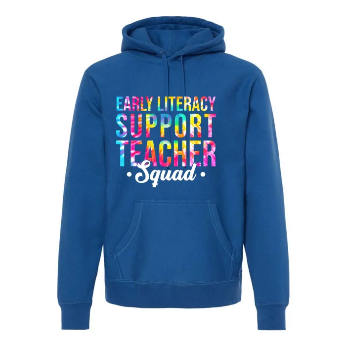 Tie Dye Early Literacy Support Teacher Squad Back To School Gift Premium Hoodie