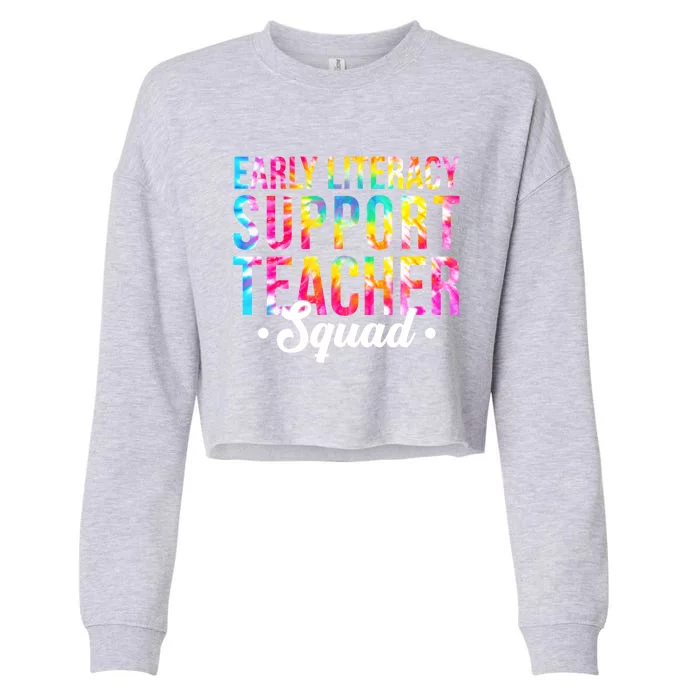 Tie Dye Early Literacy Support Teacher Squad Back To School Gift Cropped Pullover Crew