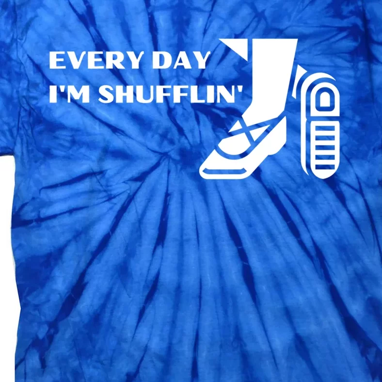 Tap Dance Every Day I'm Shufflin' Gift Tie-Dye T-Shirt