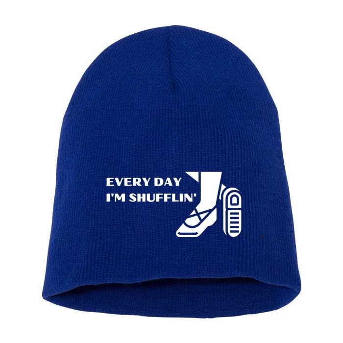 Tap Dance Every Day I'm Shufflin' Gift Short Acrylic Beanie