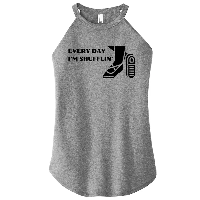 Tap Dance Every Day I'm Shufflin' Gift Women’s Perfect Tri Rocker Tank