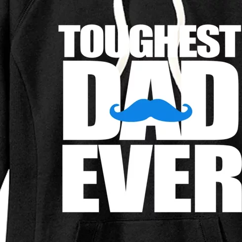 Toughest Dad Ever Great Gift Women's Fleece Hoodie