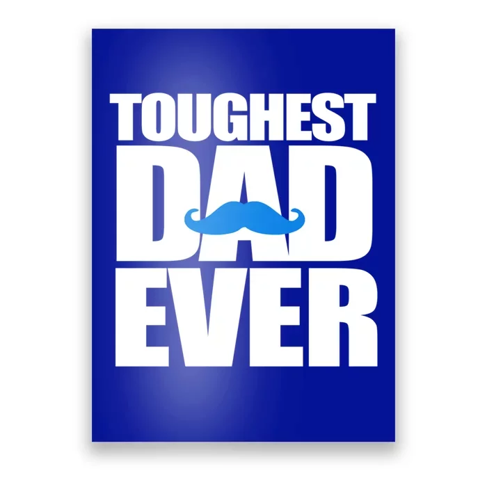 Toughest Dad Ever Great Gift Poster