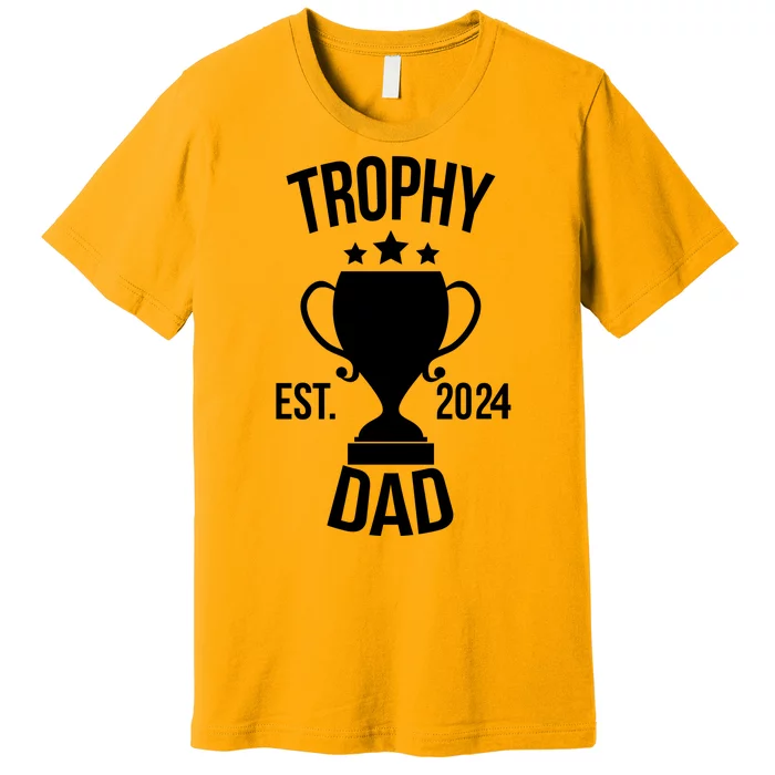 Trophy Dad Est 2024 Premium T-Shirt