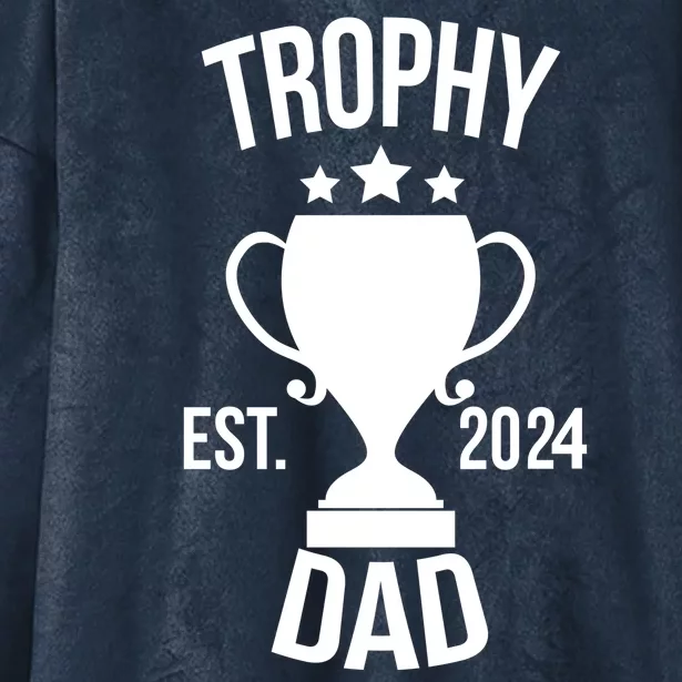 Trophy Dad Est 2024 Hooded Wearable Blanket