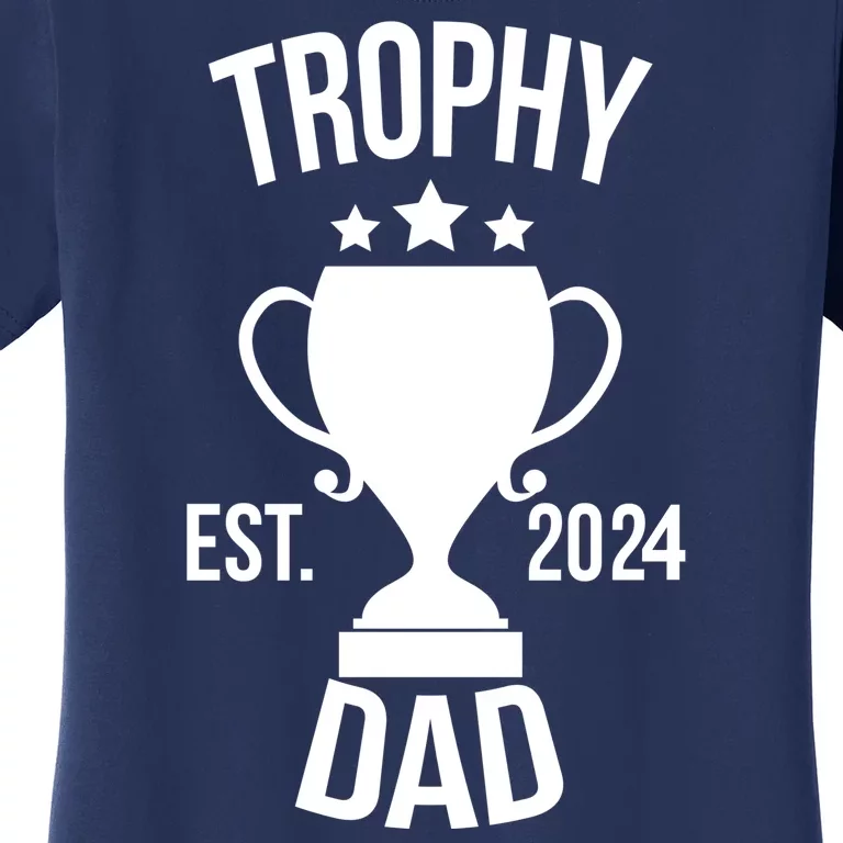 Trophy Dad Est 2024 Women's T-Shirt