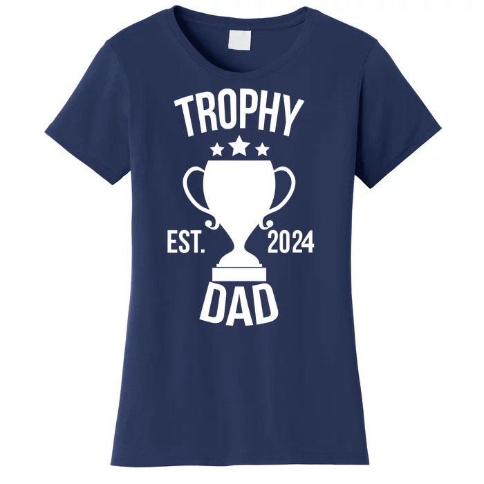 Trophy Dad Est 2024 Women's T-Shirt