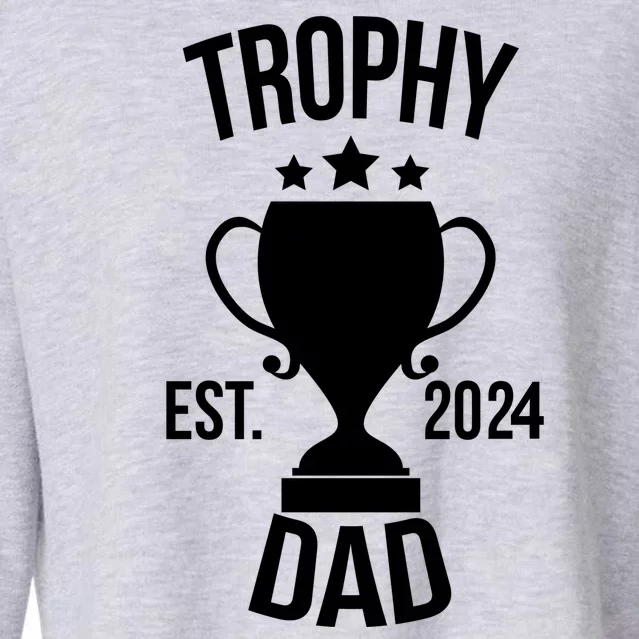 Trophy Dad Est 2024 Cropped Pullover Crew