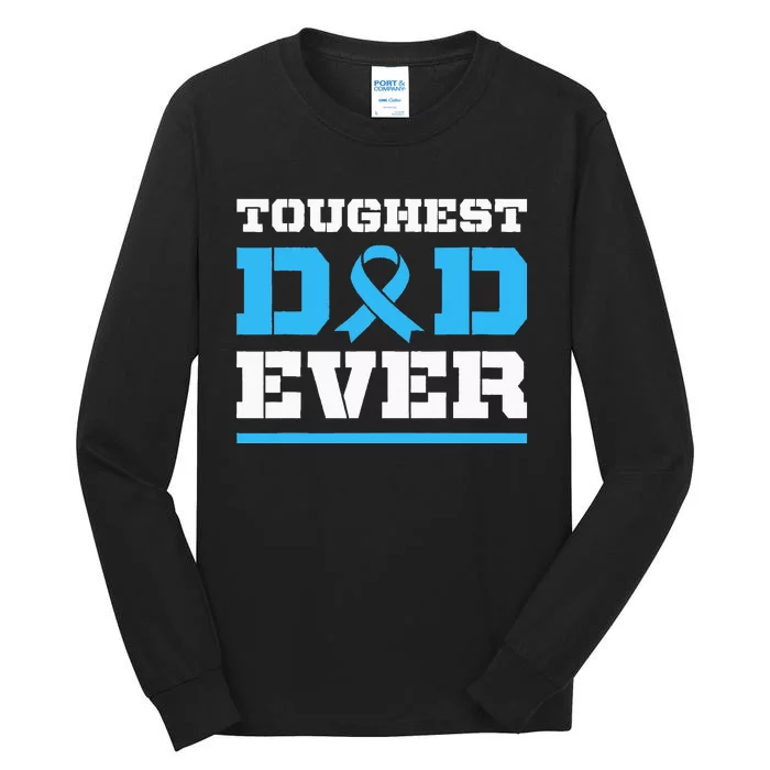 Toughest Dad Ever Prostate Cancer Awareness Support Tall Long Sleeve T-Shirt