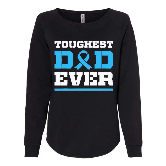 Toughest Dad Ever Prostate Cancer Awareness Support Womens California Wash Sweatshirt