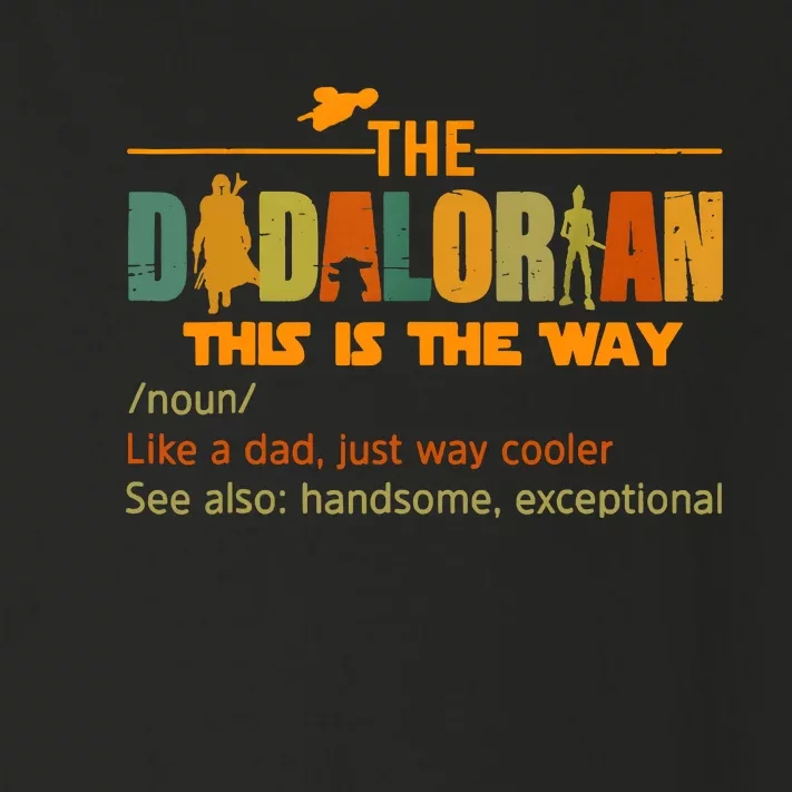 The Dadalorian Funny Like A Dad Just Way Cooler Fathers Day Toddler Long Sleeve Shirt