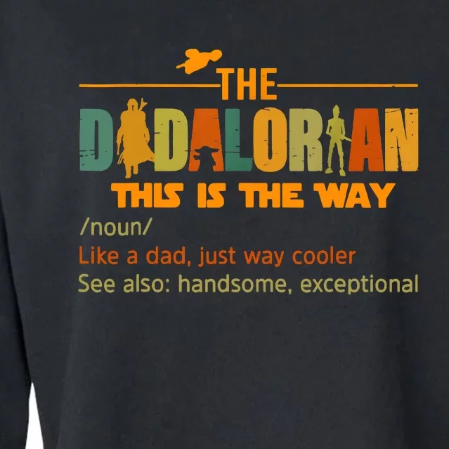 The Dadalorian Funny Like A Dad Just Way Cooler Fathers Day Cropped Pullover Crew