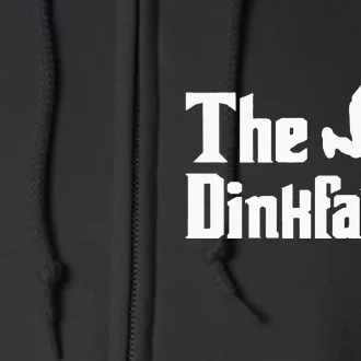 The Dinkfather Funny Pickleball Player Paddleball Lover Full Zip Hoodie