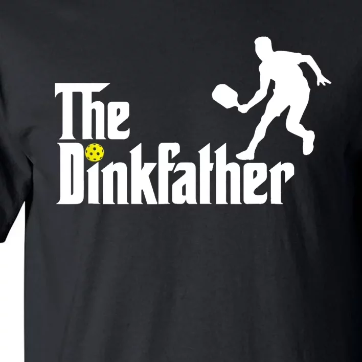 The Dink Father | Pickleball Dad | Funny Pickleball TShirt Tall T-Shirt