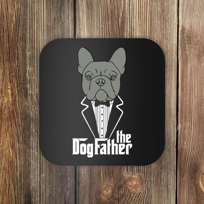 The Dogfather French Bulldog Dad Frenchie Papa Gift T Coaster