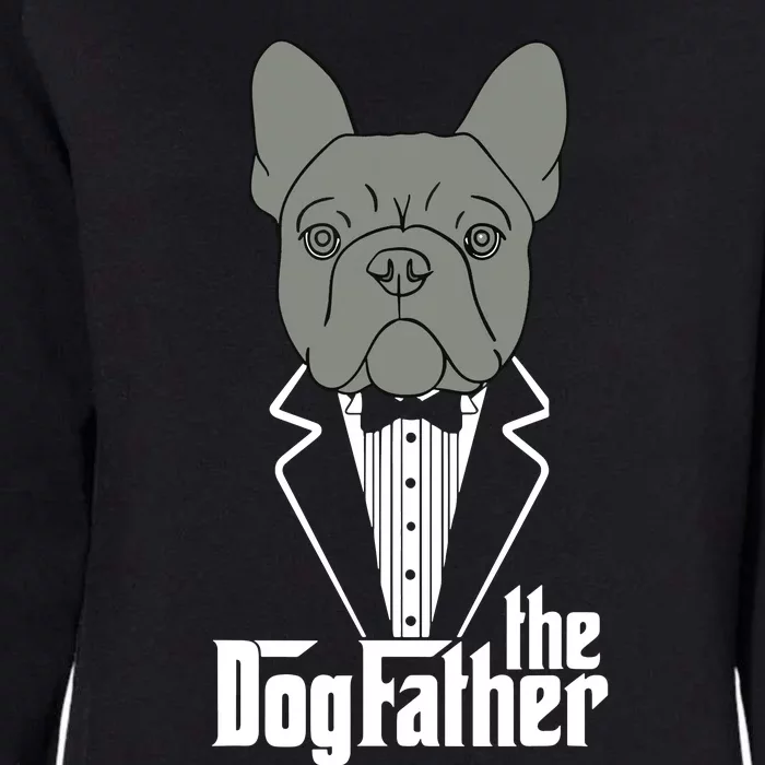 The Dogfather French Bulldog Dad Frenchie Papa Gift T Womens California Wash Sweatshirt