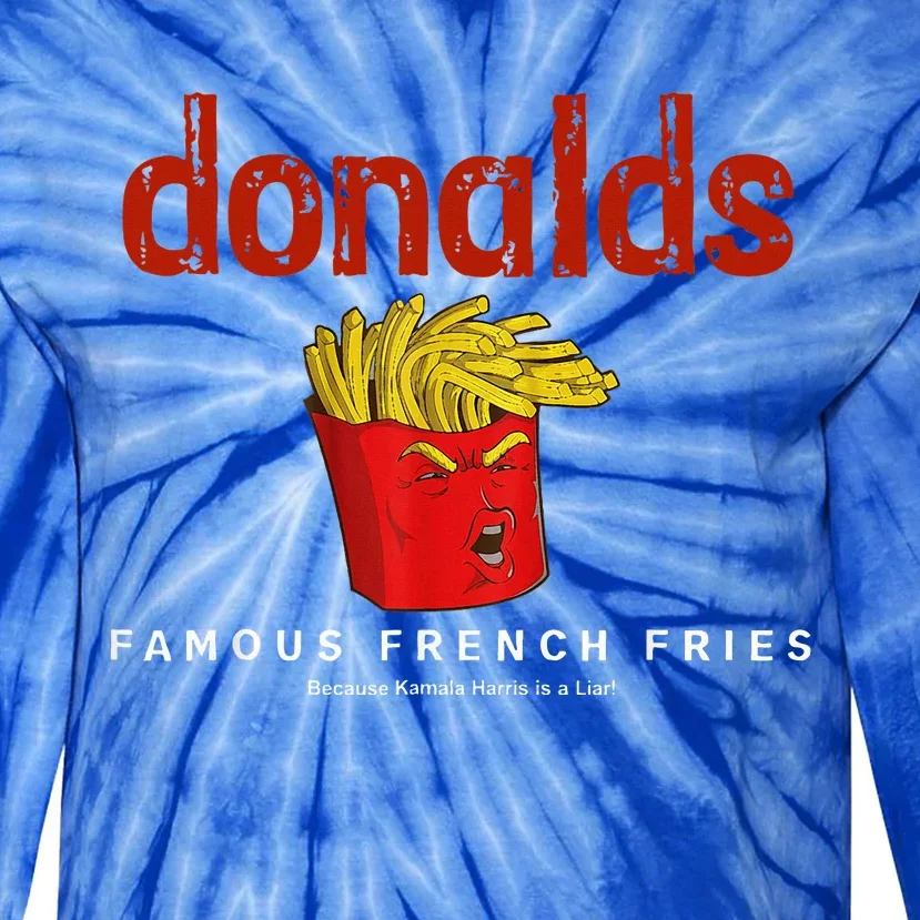 Trump Donalds Famous French Fries Because Kamala Is Liar Tie-Dye Long Sleeve Shirt