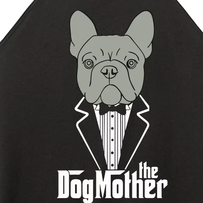 The Dogmother French Bulldog Lover Mom Frenchie Mama Gift Women’s Perfect Tri Rocker Tank