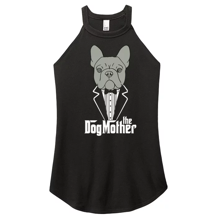 The Dogmother French Bulldog Lover Mom Frenchie Mama Gift Women’s Perfect Tri Rocker Tank