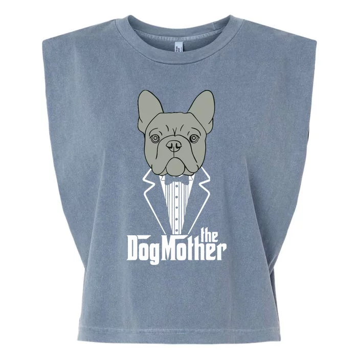 The Dogmother French Bulldog Lover Mom Frenchie Mama Gift Garment-Dyed Women's Muscle Tee