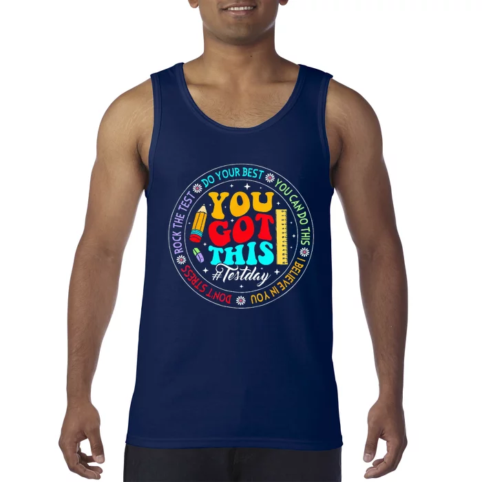 Testing Day Funny Teacher Student You Got This Test Day Tank Top