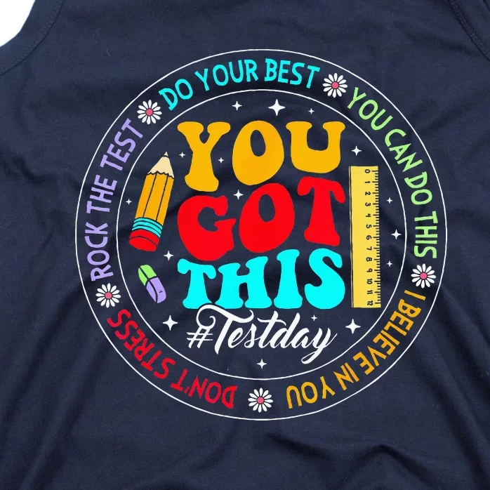 Testing Day Funny Teacher Student You Got This Test Day Tank Top