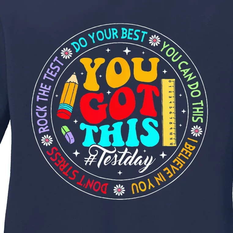 Testing Day Funny Teacher Student You Got This Test Day Ladies Long Sleeve Shirt